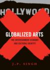 Image for Globalized arts: the entertainment economy and cultural identity