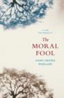 Image for The moral fool: a comparative case for amorality