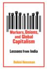 Image for Workers, unions, and global capitalism: lessons from India