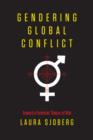 Image for Gendering global conflict: toward a feminist theory of war
