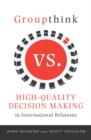 Image for Groupthink versus high-quality decision making