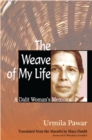 Image for Weave of My Life: A Dalit Woman&#39;s Memoirs
