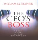 Image for The CEO&#39;s boss: tough love in the boardroom