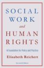 Image for Social work and human rights: a foundation for policy and practice