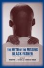 Image for The myth of the missing black father