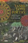 Image for Tamil love poetry: the five hundred short poems of the Ainkurunuru