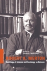 Image for Robert K. Merton: sociology of science and sociology as science