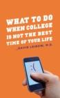 Image for What to do when college is not the best time of your life