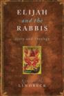 Image for Elijah and the rabbis: story and theology