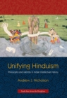 Image for Unifying Hinduism: philosophy and identity in Indian intellectual history