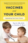 Image for Vaccines and your child: separating fact from fiction
