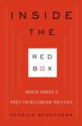 Image for Inside the red box: North Korea&#39;s post-totalitarian politics