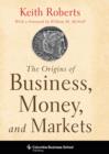 Image for The origins of business, money, and markets