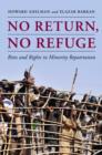 Image for No return, no refuge: rites and rights in minority repatriation
