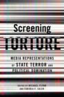 Image for Screening torture: media representations of state terror and political domination