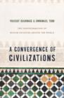 Image for A convergence of civilizations: the transformation of Muslim societies around the world