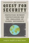 Image for The quest for security: protection without protectionism and the challenge of global governance
