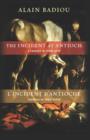 Image for The Incident at Antioch: a tragedy in three acts = L&#39;incident d&#39;Antioche : tragedie en trois actes