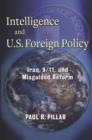 Image for Intelligence and U.S. foreign policy: Iraq, 9/11, and misguided reform