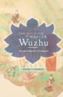 Image for The teachings of Master Wuzhu: Zen and religion of no-religion