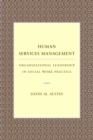 Image for Human services management: organizational leadership in social work practice