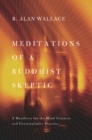 Image for Meditations of a Buddhist skeptic: a manifesto for the mind sciences and contemplative practice