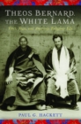 Image for Theos Bernard, the White Lama: Tibet, yoga, and American religious life