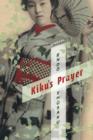 Image for Kiku&#39;s prayer: a novel