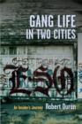 Image for Gang life in two cities: an insider&#39;s journey