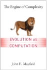 Image for The engine of complexity: evolution as computation