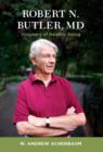 Image for Robert N. Butler, MD: visionary of healthy aging