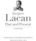 Image for Jacques Lacan, Past and Present - A Dialogue