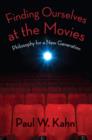 Image for Finding ourselves at the movies: philosophy for a new generation