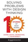 Image for Solving problems with design thinking: 10 stories of what works