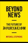 Image for Beyond news: the future of journalism