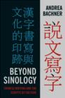 Image for Beyond sinology: Chinese writing and the scripts of culture