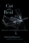 Image for Cut of the real: subjectivity in poststructuralist philosophy