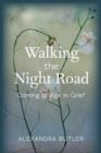 Image for Walking the Night Road: Coming of Age in Grief