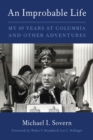 Image for An improbable life: my sixty years at Columbia and other adventures