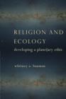 Image for Religion and ecology: developing a planetary ethic