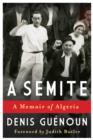 Image for A Semite: a memoir of Algeria