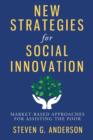 Image for New strategies for social innovation: market-based approaches for assisting the poor