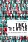 Image for Time and the Other - How Anthropology Makes Its Object