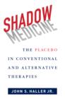 Image for Shadow medicine: the placebo in conventional and alternative therapies
