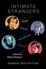 Image for Intimate strangers: foreign intellectuals and American political discourse