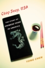 Image for Chop suey, USA: the story of Chinese food in America