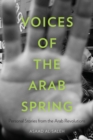Image for Voices of the Arab Spring: personal stories from the Arab revolutions