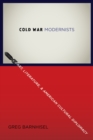 Image for Cold War modernists: art, literature, and American cultural diplomacy, 1946-1959