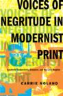 Image for Voices of negritude in modernist print: aesthetic subjectivity, diaspora, and lyric regime