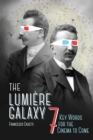 Image for The Lumiere galaxy: seven key words for the cinema to come